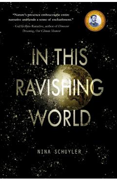 In This Ravishing World - Nina Schuyler