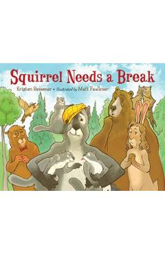 Squirrel Needs a Break - Kristen Remenar