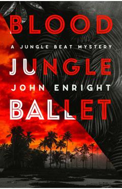 Blood Jungle Ballet - John Enright