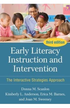 Early Literacy Instruction and Intervention: The Interactive Strategies Approach - Donna M. Scanlon
