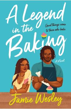 A Legend in the Baking - Jamie Wesley