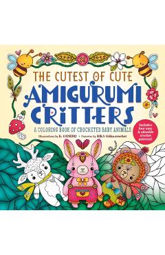 The Cutest of Cute Amigurumi Critters: A Coloring Book of Crocheted Baby Animals - Rika