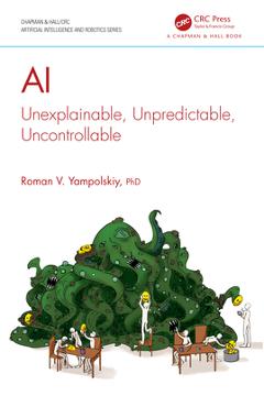 AI: Unexplainable, Unpredictable, Uncontrollable - Roman V. Yampolskiy