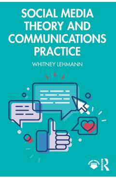 Social Media Theory and Communications Practice - Whitney Lehmann