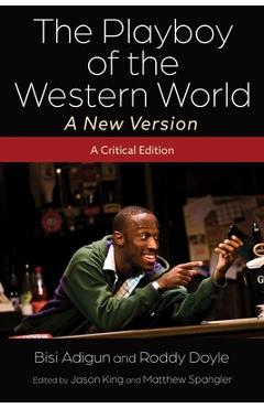 The playboy of the western world--a new version: a critical edition - bisi adigun