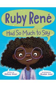 Ruby René Had So Much to Say - Ashley Iman