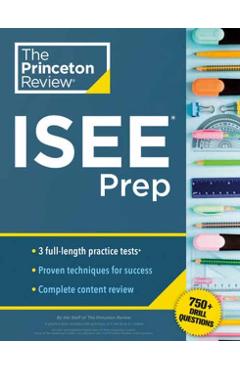 Princeton Review ISEE Prep: 3 Practice Tests + Review & Techniques + Drills - The Princeton Review