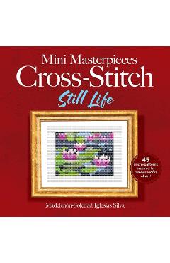 Mini Masterpieces Cross-Stitch: Still Life - Ana Gabriela Pico Villalpando