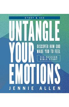 Untangle Your Emotions Bible Study Guide Plus Streaming Video: Discover How God Made You to Feel - Jennie Allen