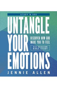 Untangle Your Emotions Bible Study Guide Plus Streaming Video: Discover How God Made You to Feel - Jennie Allen