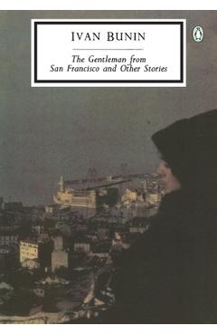 The Gentleman from San Francisco and Other Stories - Ivan Bunin