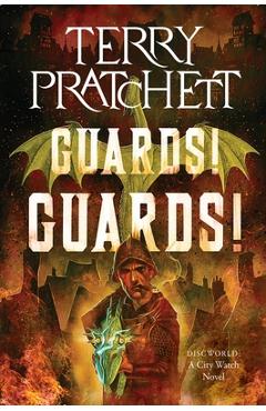Guards! Guards!: A Discworld Novel - Terry Pratchett