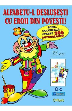 Alfabetu-l deslusesti cu eroii din povesti - CRISAN
