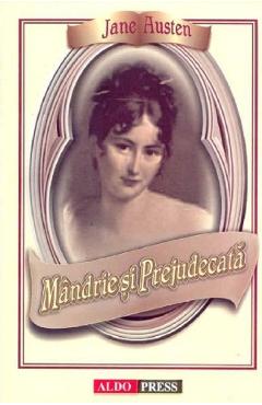 Mandrie si prejudecata - Jane Austen