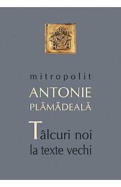 Talcuiri noi la texte vechi - Antonie Plamadeala - SOPHIA
