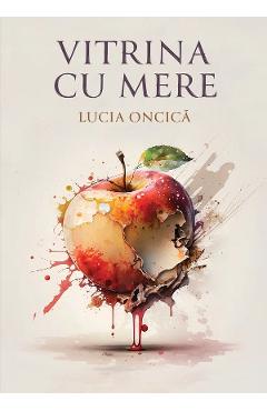 Vitrina cu mere - Lucia Oncica