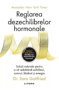 Reglarea dezechilibrelor hormonale - Sara Gottfried