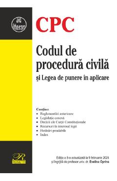 Codul de procedura civila si Legea de punere in aplicare Ed.8 Act.9 Februarie 2024 - Evelina Oprina