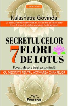 Secretul celor 7 flori de lotus - Kalashatra Govinda