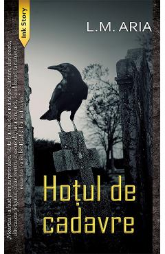 Hotul de cadavre - L.M. Aria