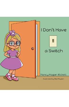 I Don´t Have a Switch - Nancy Wickett