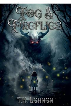 Fog & Fireflies - T. H. Lehnen