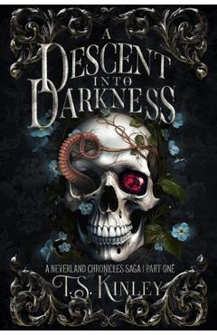 A Descent Into Darkness: A Neverland Chronicles Saga Part 1 - T. S. Kinley