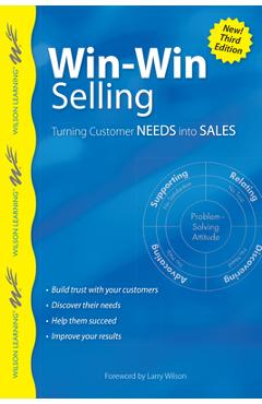 Win-Win Selling: Turning Customer Needs Into Sales - Larry Wilson