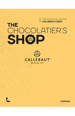 The Chocolatier\'s Shop - The Proud Collective Of Callebaut Chefs