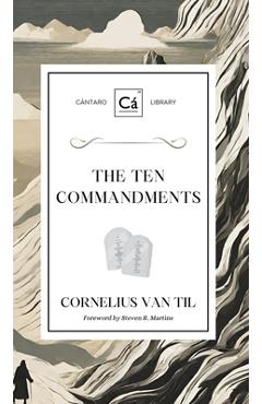 The Ten Commandments - Cornelius Van Til