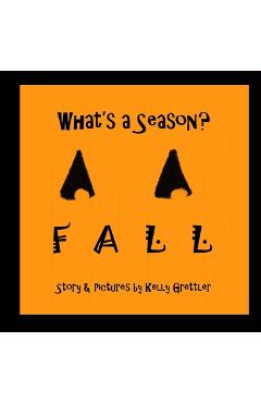 What\'s a Season? FALL - Kelly Grettler