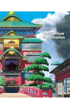 Studio Ghibli: Architecture in Animation - Studio Ghibli
