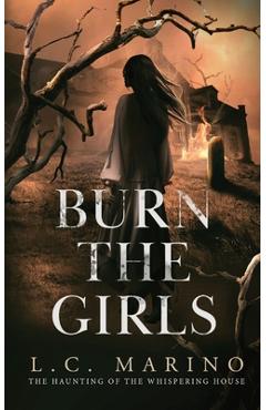 Burn the Girls - L. C. Marino