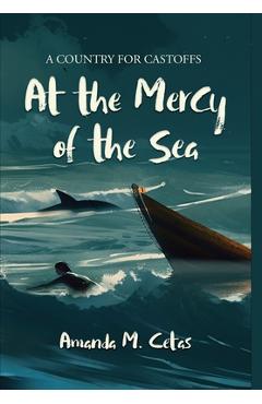 At the Mercy of the Sea - Amanda M. Cetas
