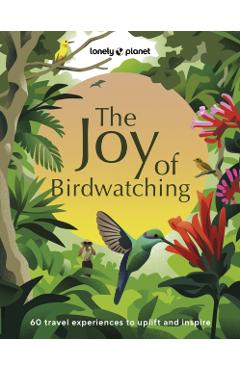 Lonely Planet the Joy of Birdwatching 1 - Lonely Planet