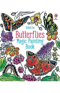 Butterflies Magic Painting Book - Abigail Wheatley