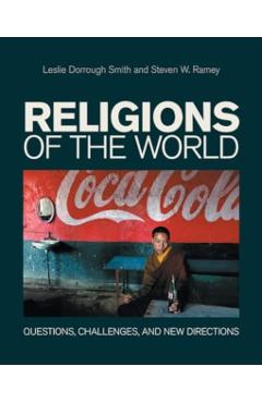 Religions of the World: Questions, Challenges, and New Directions - Leslie Dorrough Smith