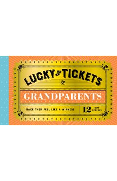 Lucky Tickets for Grandparents: 12 Gift Coupons - Chronicle Books