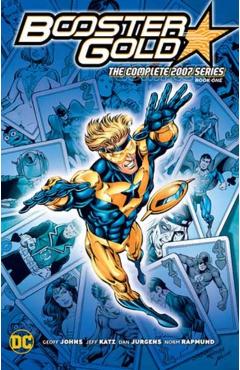 Booster Gold: The Complete 2007 Series Book One - Geoff Johns