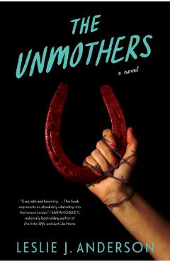 The Unmothers - Leslie J. Anderson