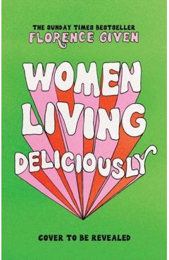 Women Living Deliciously - Florence Given