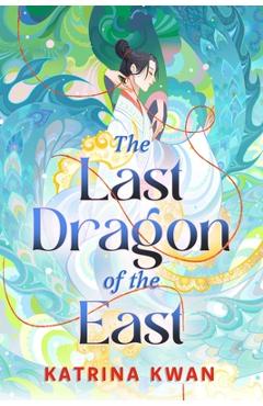The Last Dragon of the East - Katrina Kwan