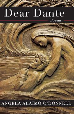 Dear Dante: Poems - Angela Alaimo O\'donnell