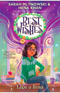 Best Wishes #4: Like a Boss - Sarah Mlynowski