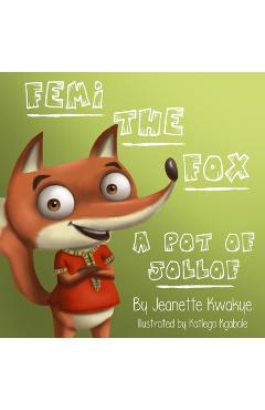Femi the Fox: A Pot of Jollof - Katlego Kgabale