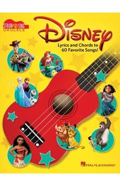 Disney - Strum & Sing Ukulele: Lyrics and Chords to 60 Favorite Songs! -