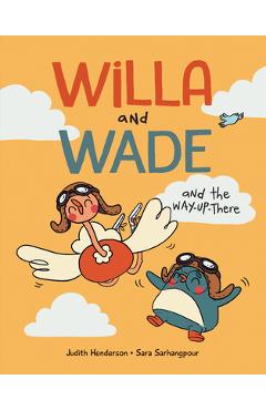 Willa and Wade and the Way-Up-There - Judith Henderson
