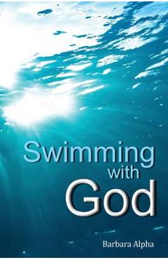 Swimming with God - Barbara Alpha