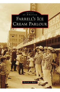 Farrell\'s Ice Cream Parlour - Patrick James Baker