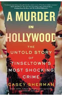 A Murder in Hollywood: The Untold Story of Tinseltown\'s Most Shocking Crime - Casey Sherman